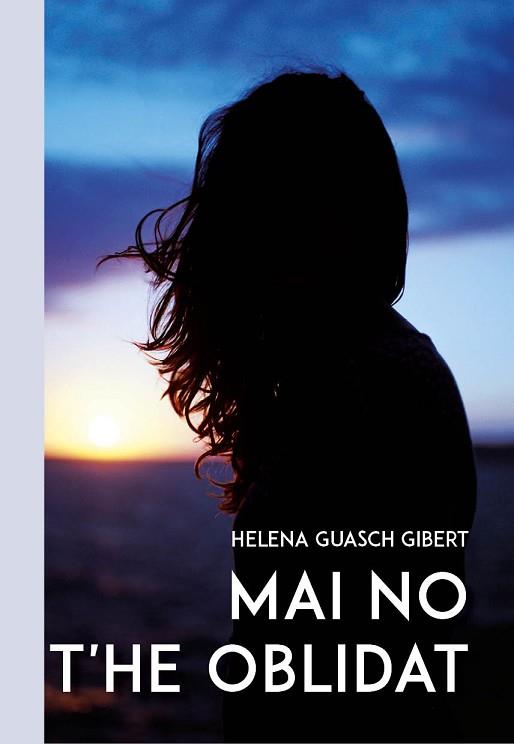 MAI NO T'HE OBLIDAT | 9788412529258 | GUASCH GIBERT, HELENA | Llibreria Huch - Llibreria online de Berga 