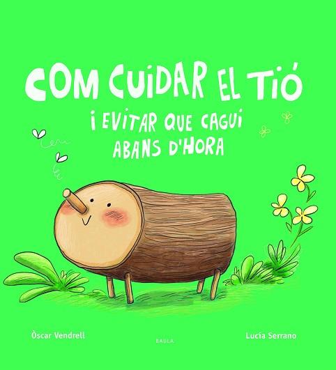 COM CUIDAR EL TIÓ I EVITAR QUE CAGUI ABANS D'HORA | 9788447949045 | VENDRELL CORRONS, OSCAR | Llibreria Huch - Llibreria online de Berga 
