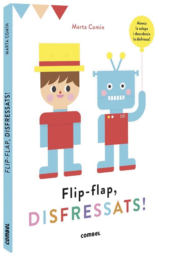 FLIP-FLAP, DISFRESSATS! | 9788491016755 | COMÍN PÉREZ, MARTA | Llibreria Huch - Llibreria online de Berga 