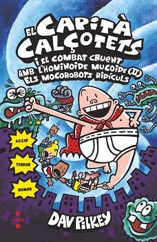 CAPITA CALÇOTETS I EL COMBAT CRUENT AMB L' HOMINOIDE MUCOIDE.. | 9788466145718 | PILKEY, DAV | Llibreria Huch - Llibreria online de Berga 