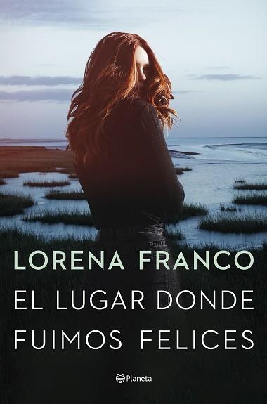 LUGAR DONDE FUIMOS FELICES, EL | 9788408258520 | FRANCO, LORENA | Llibreria Huch - Llibreria online de Berga 