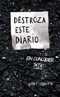 DESTROZA ESTE DIARIO EN CUALQUIER SITIO | 9788449339691 | SMITH, KERI | Llibreria Huch - Llibreria online de Berga 