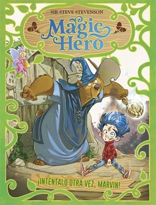 MAGIC HERO 1. INTÉNTALO OTRA VEZ, MARVIN | 9788424663322 | STEVENSON, SIR STEVE | Llibreria Huch - Llibreria online de Berga 
