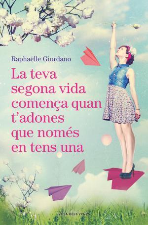 TEVA SEGONA VIDA COMENÇA QUAN T'ADONES QUE NOMÉS EN TENS UNA, LA | 9788416930494 | GIORDANO, RAPHÄELLE | Llibreria Huch - Llibreria online de Berga 
