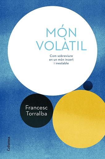 MÓN VOLÀTIL | 9788466424165 | TORRALBA ROSELLÓ, FRANCESC | Llibreria Huch - Llibreria online de Berga 