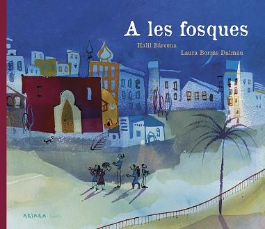 A LES FOSQUES | 9788417440602 | BÁRCENA, HALIL | Llibreria Huch - Llibreria online de Berga 