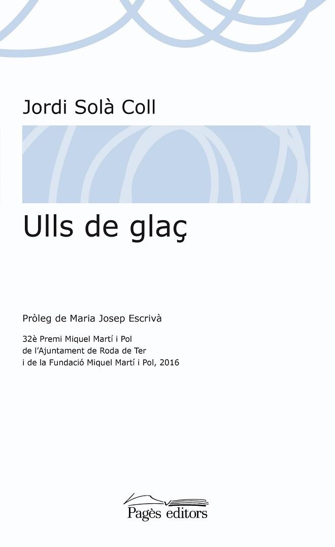 ULLS DE GLAÇ | 9788499758657 | SOLÀ COLL, JORDI | Llibreria Huch - Llibreria online de Berga 