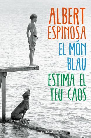 MÓN BLAU. ESTIMA EL TEU CAOS | 9788418132537 | ESPINOSA, ALBERT | Llibreria Huch - Llibreria online de Berga 