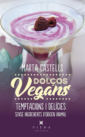 DOLÇOS VEGANS | 9788483309872 | CASTELLS, MARTA | Llibreria Huch - Llibreria online de Berga 