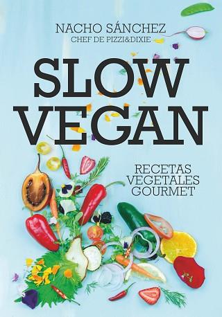 SLOW VEGAN | 9788417828097 | SÁNCHEZ CRENDE, IGNACIO | Llibreria Huch - Llibreria online de Berga 