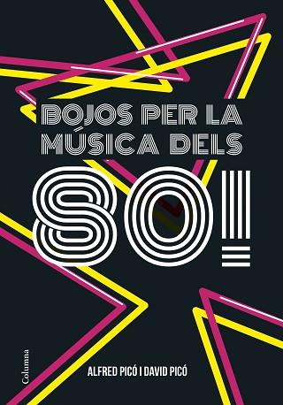 BOJOS PER LA MUSICA DELS 80! | 9788466422291 | PICO SENTELLES, ALFRED [VER TITULOS] | Llibreria Huch - Llibreria online de Berga 