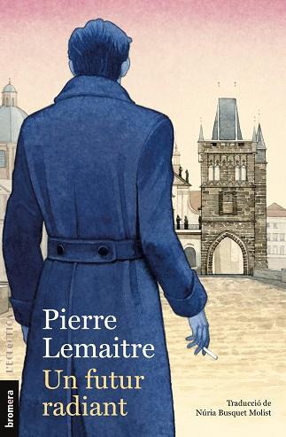 FUTUR RADIANT, UN | 9788413587523 | PIERRE LEMAITRE | Llibreria Huch - Llibreria online de Berga 