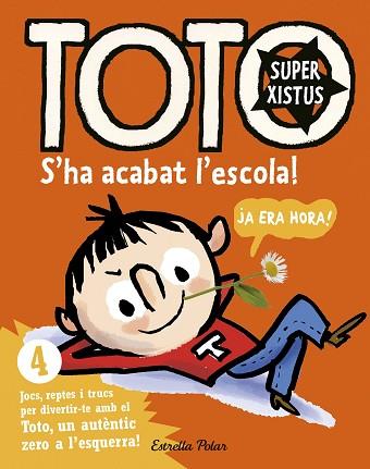 TOTOSUPERXISTUS 4. S'HA ACABAT L'ESCOLA | 9788416522309 | BLOCH, SERGE | Llibreria Huch - Llibreria online de Berga 