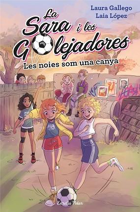 NOIES SOM UNA CANYA, LES | 9788491377238 | LAURA GALLEGO | Llibreria Huch - Llibreria online de Berga 