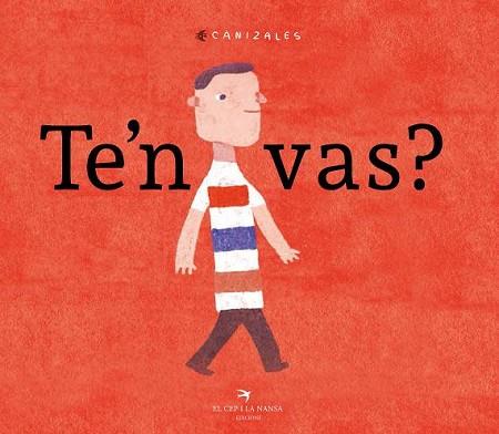 TE'N VAS? | 9788417000745 | JIMÉNEZ CANIZALES, HAROLD | Llibreria Huch - Llibreria online de Berga 
