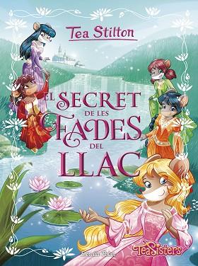 SECRET DE LES FADES DEL LLAC, EL | 9788491376729 | STILTON, TEA | Llibreria Huch - Llibreria online de Berga 