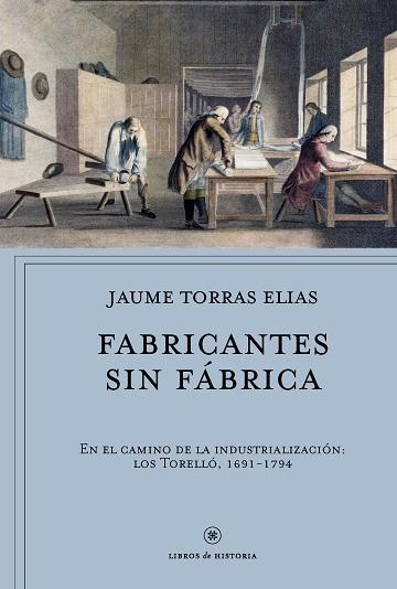 FABRICANTES SIN FÁBRICA | 9788491990291 | TORRAS ELIAS, JAUME | Llibreria Huch - Llibreria online de Berga 