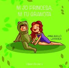 NI JO PRINCESA NI TU GRANOTA | 9788472908383 | AGULLÓ PRIETO, ANNA/LAYPANDA | Llibreria Huch - Llibreria online de Berga 