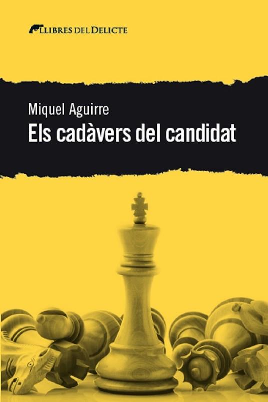 CADAVERS DEL CANDIDAT,ELS - CAT | 9788412062571 | AGUIRRE, MIQUEL | Llibreria Huch - Llibreria online de Berga 