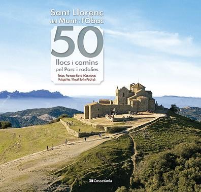 SANT LLORENÇ DEL MUNT I L'OBAC: 50 LLOCS I CAMINS PEL PARC I RODALIES | 9788413562063 | ROMA I CASANOVAS, FRANCESC | Llibreria Huch - Llibreria online de Berga 