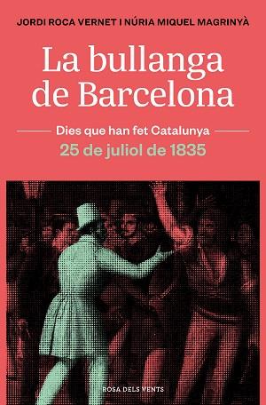 BULLANGA DE BARCELONA, LA | 9788418033445 | ROCA, JORDI/MIQUEL, NÚRIA | Llibreria Huch - Llibreria online de Berga 