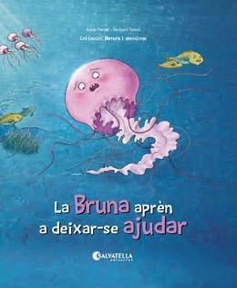 BRUNA APRÈN A DEIXAR-SE AJUDAR | 9788417841249 | FERRER CLAVERIA, ANNA | Llibreria Huch - Llibreria online de Berga 