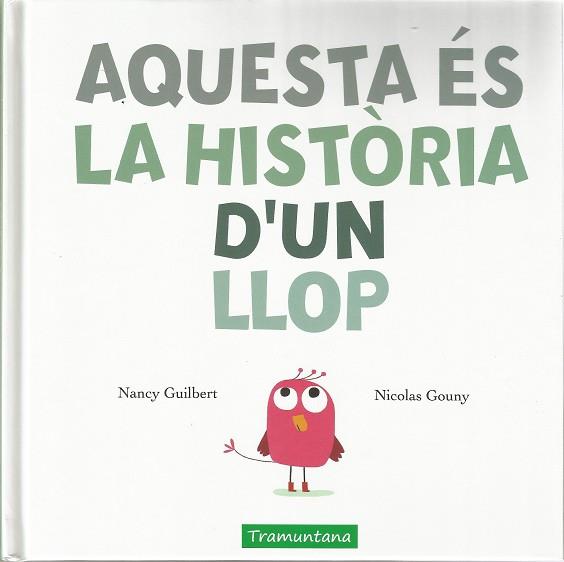 AQUESTA ÉS LA HISTÒRIA D'UN LLOP | 9788417303198 | GUILBERT GUILBERT, NANCY | Llibreria Huch - Llibreria online de Berga 