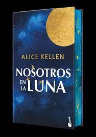 NOSOTROS EN LA LUNA. EDICIÓN ESPECIAL CON CANTOS DECORADOS | 9788408310525 | KELLEN, ALICE | Llibreria Huch - Llibreria online de Berga 