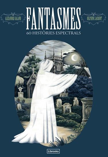 FANTASMES. 60 HISTÒRIES ESPECTRALS | 9791399049633 | GALAND, ALEXANDRE | Llibreria Huch - Llibreria online de Berga 