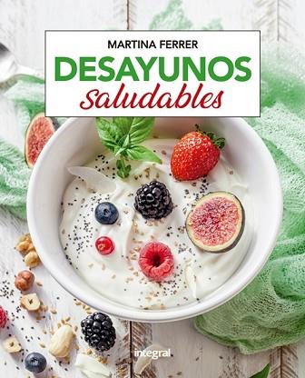 DESAYUNOS SALUDABLES | 9788491181361 | FERRER , MARTINA | Llibreria Huch - Llibreria online de Berga 