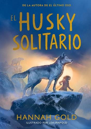 HUSKY SOLITARIO, EL | 9791387574772 | GOLD, HANNAH | Llibreria Huch - Llibreria online de Berga 