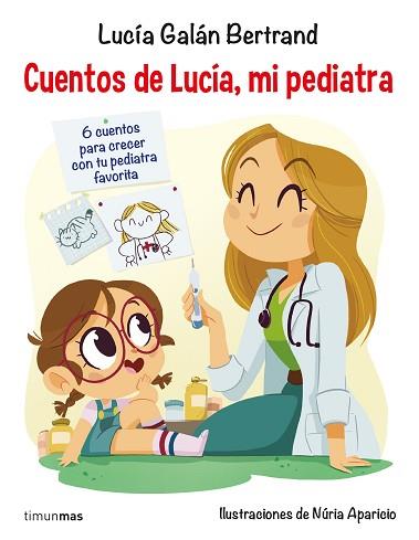 CUENTOS DE LUCÍA, MI PEDIATRA | 9788408201687 | GALÁN BERTRAND, LUCÍA | Llibreria Huch - Llibreria online de Berga 