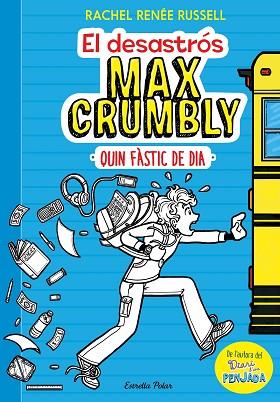 DESASTROS MAX CRUMBLY, E. QUIN FASTIC DE DIA : MAX CRUMBLY 1 | 9788491371861 | RUSSELL, RACHEL RENEE [VER TITULOS] | Llibreria Huch - Llibreria online de Berga 