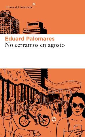 NO CERRAMOS EN AGOSTO | 9788417007812 | PALOMARES, EDUARD | Llibreria Huch - Llibreria online de Berga 