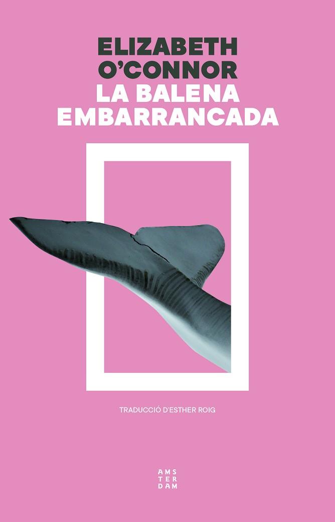 BALENA EMBARRANCADA, LA | 9788419960313 | O'CONNOR, ELIZABETH | Llibreria Huch - Llibreria online de Berga 