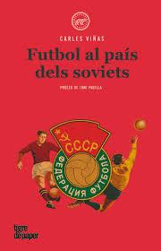 FUTBOL AL PAIS DELS SOVIETS - CAT | 9788416855360 | VIÑAS, CARLES | Llibreria Huch - Llibreria online de Berga 