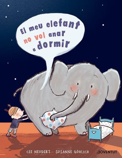 MEU ELEFANT NO VOL ANAR A DORMIR, EL | 9788426145505 | NEUDERT, CEE | Llibreria Huch - Llibreria online de Berga 