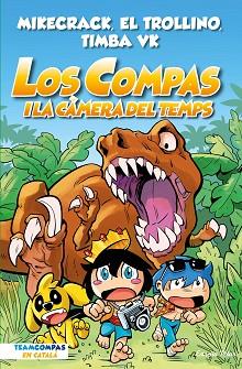 LOS COMPAS 3. LOS COMPAS I LA CÀMERA DEL TEMPS | 9788413893013 | MIKECRACK, EL TROLLINO Y TIMBA VK | Llibreria Huch - Llibreria online de Berga 