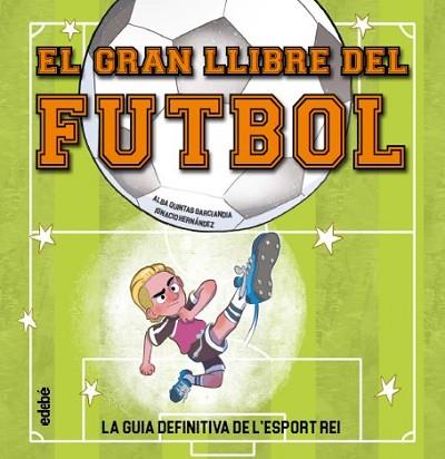 GRAN LLIBRE DEL FUTBOL, EL | 9788468376622 | QUINTAS, ALBA | Llibreria Huch - Llibreria online de Berga 