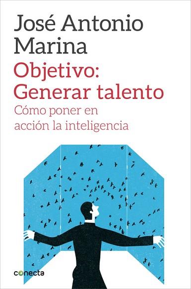 OBJETIVO GENERAR TALENTO | 9788416029266 | MARINA, JOSÉ ANTONIO | Llibreria Huch - Llibreria online de Berga 