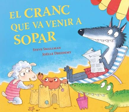 CRANC QUE VA VENIR A SOPAR , EL(L'OVELLETA QUE VA VENIR A SOPAR) | 9788448873035 | SMALLMAN, STEVE | Llibreria Huch - Llibreria online de Berga 