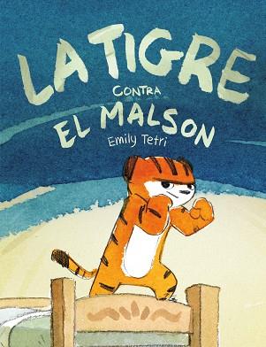 TIGRE CONTRA EL MALSON, LA | 9788417575809 | TETRI, EMILY | Llibreria Huch - Llibreria online de Berga 