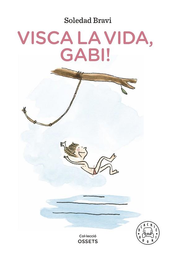 VISCA LA VIDA, GABI! | 9788419172198 | BRAVI, SOLEDAD | Llibreria Huch - Llibreria online de Berga 