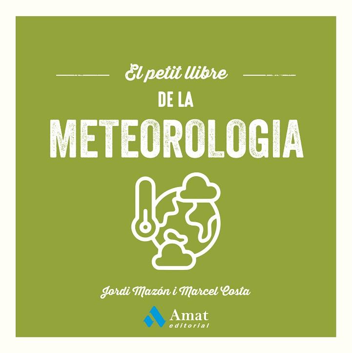PETIT LLIBRE DE LA METEOROLOGIA, EL | 9788410451643 | MAZÓN BUESO, JORDI/COSTA VILA, MARCEL | Llibreria Huch - Llibreria online de Berga 