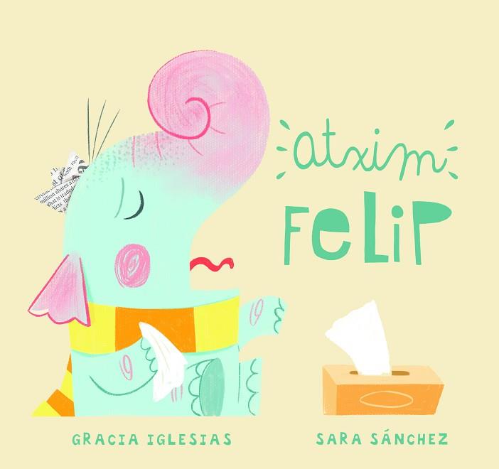 ATXIM FELIP | 9788417272821 | IGLESIAS, GRACIA/SÁNCHEZ, SARA | Llibreria Huch - Llibreria online de Berga 
