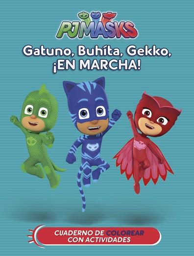 PJ MASKS. GATUNO, BUHITA, GEKKO, ¡EN MARCHA! | 9788437201641 | ADOSAGUAS SAYALERO ; TR. [VER TITULOS] | Llibreria Huch - Llibreria online de Berga 