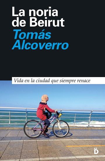 NORIA DE BEIRUT, LA | 9788494628993 | ALCOVERRO, TOMÁS | Llibreria Huch - Llibreria online de Berga 