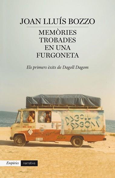 MEMORIES TROBADES EN UNA FURGONETA : ELS PRIMERS EXITS DE DA | 9788416367085 | BOZZO, JOAN LLUIS | Llibreria Huch - Llibreria online de Berga 