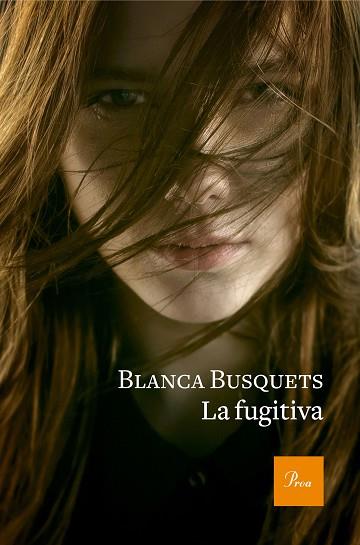 FUGITIVA, LA | 9788475886954 | BUSQUETS, BLANCA (1961-) [VER TITULOS] | Llibreria Huch - Llibreria online de Berga 