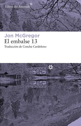 EMBALSE 13, EL | 9788417007942 | MCGREGOR, JON | Llibreria Huch - Llibreria online de Berga 
